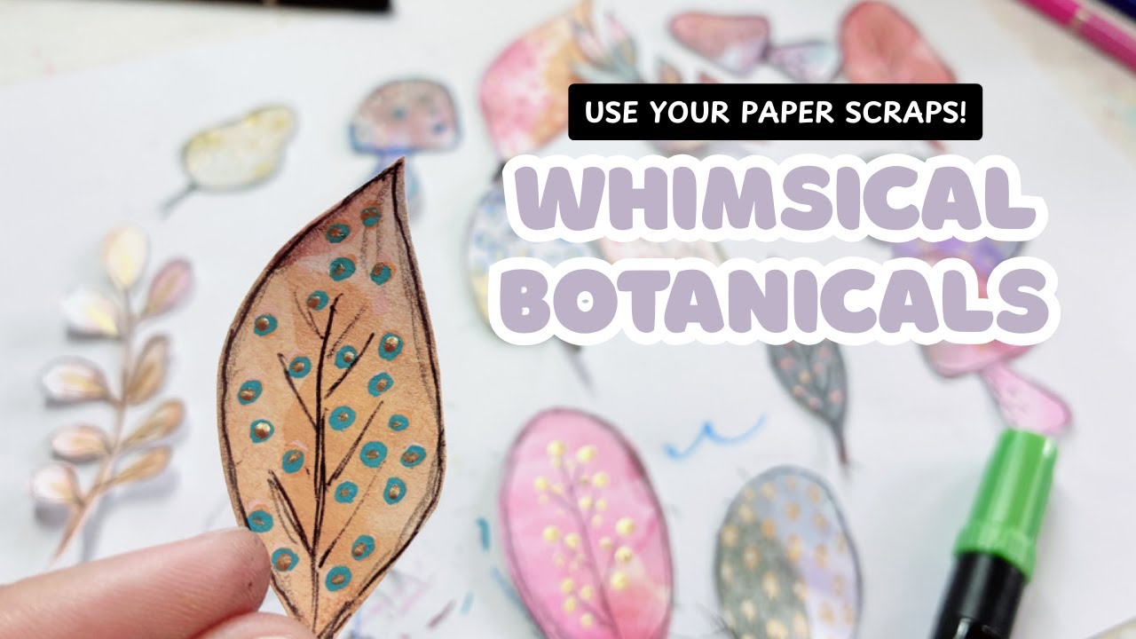 💕 Use Your Paper Scraps! Making Whimsical Botanical Ephemera