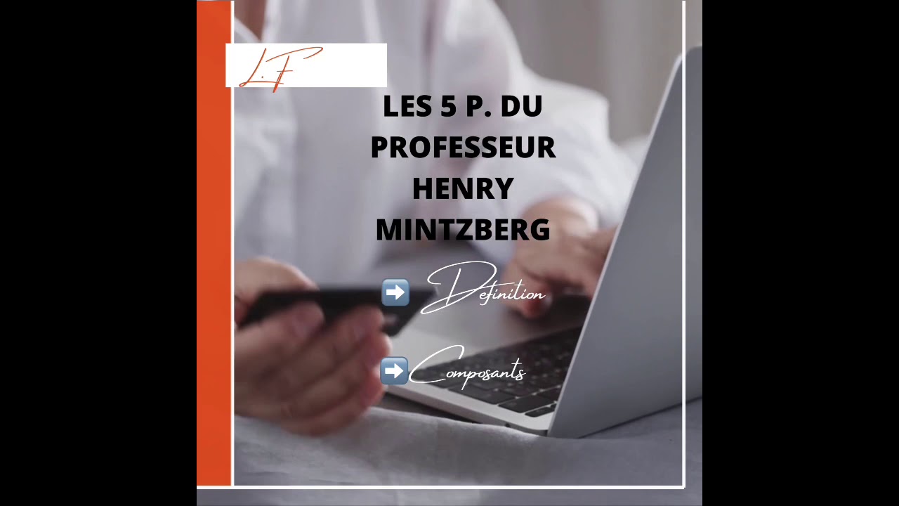 Les 5 P. du professeur Henry Mintzberg ( Version Fran&ccedil;aise)