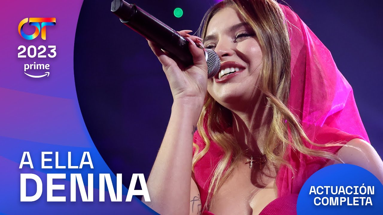 &ldquo;A ELLA&rdquo;- DENNA | GALA 0 | #OT2023