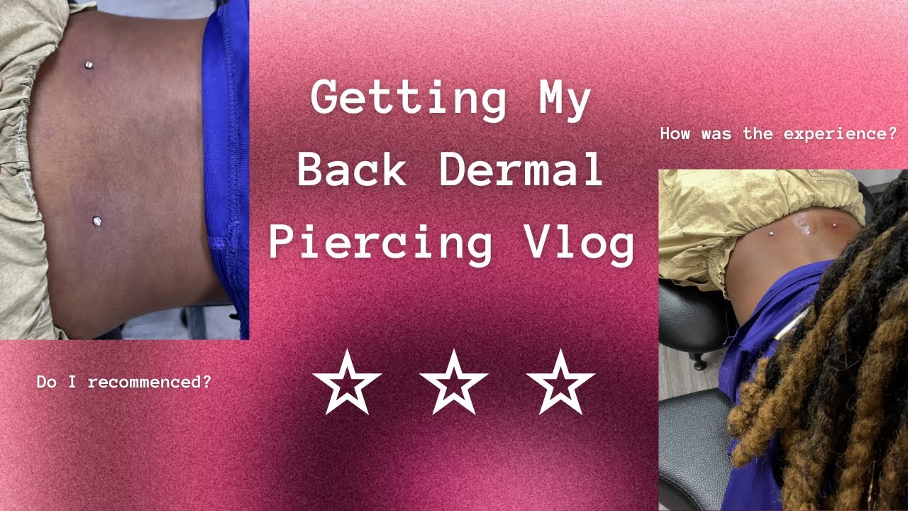 Getting My Back Dermal Piercing Vlog