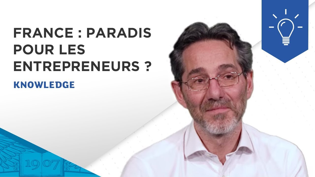La France, un paradis pour les entrepreneurs ? | ESSEC Knowledge