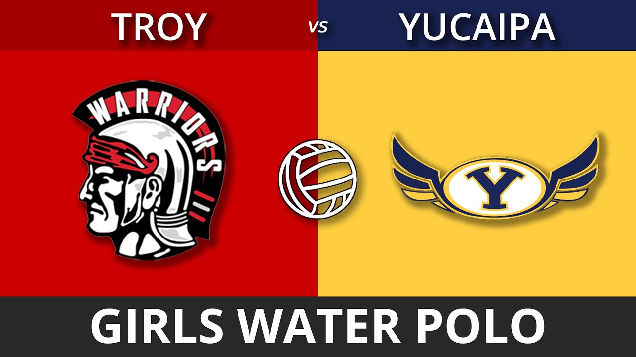 Troy High School Girls Water Polo v Yucaipa
