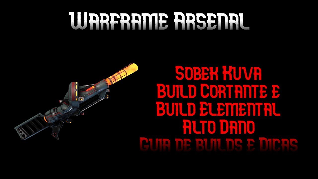 Sobek Kuva &eacute; surpreendente | Builds Cortante e Elemental | Guia de Builds e Dicas | Warframe Arsenal