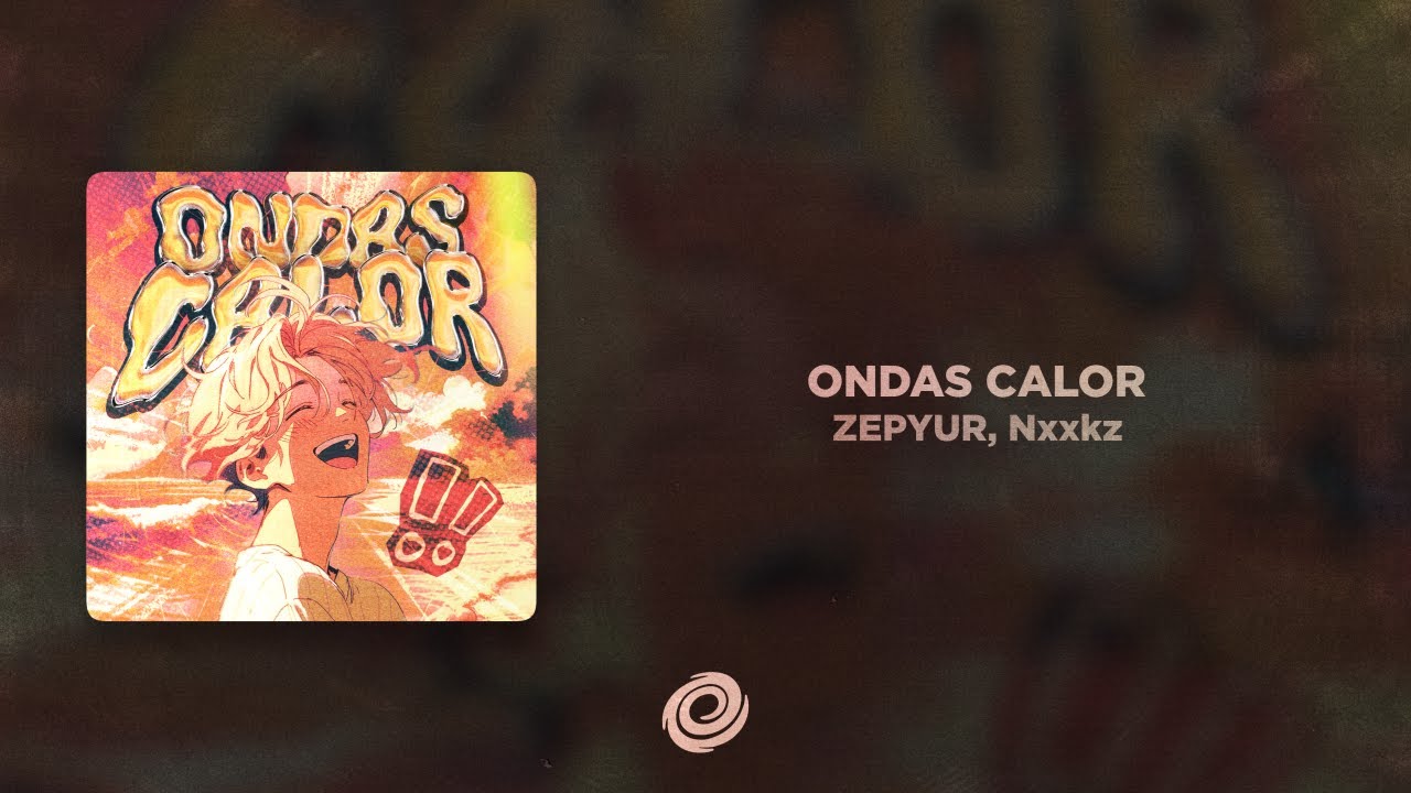 ZEPYUR, Nxxkz - ONDAS CALOR