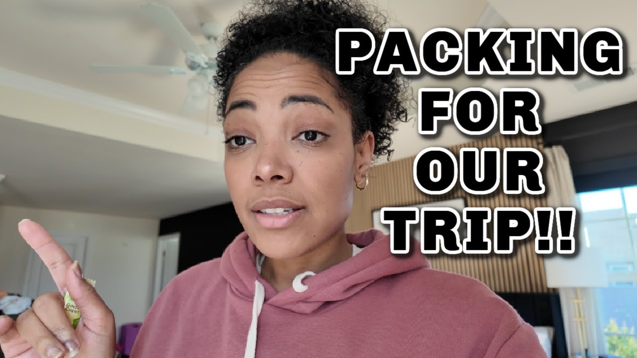 PACKING FOR OUR TRIP!!