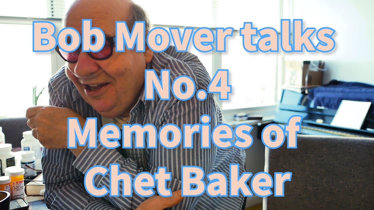 Bob Mover talks  / Memories of Chet Baker