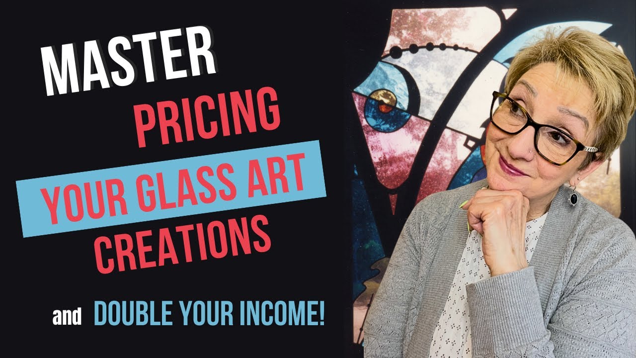 Master Pricing Your Stained Glass Art and Double Your Income!