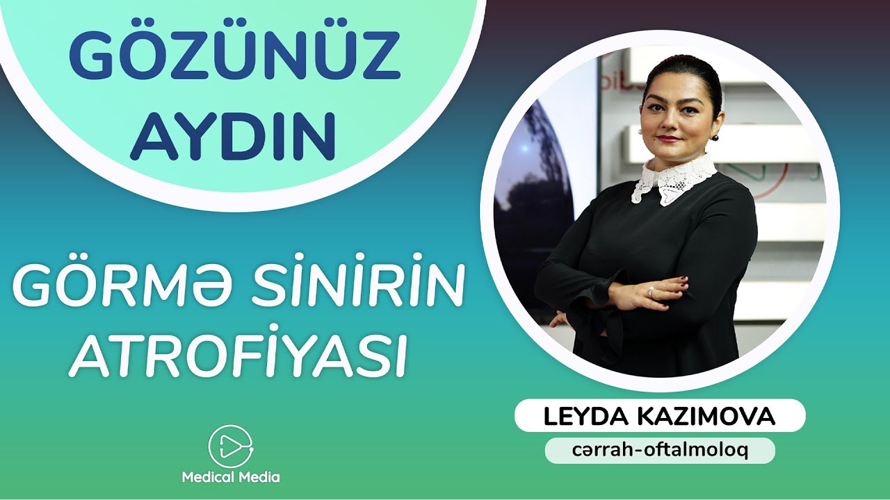Gözünüz Aydın - Görmə sinirin atrofiyası