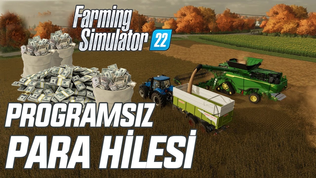 Farming Simulator 22 Programsız Para Hilesi | FS22 Para Hilesi