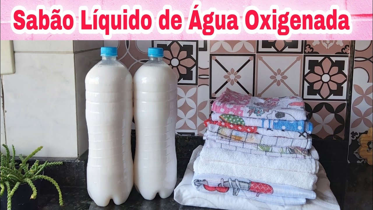 Sabão Líquido de Água Oxigenada Para Limpar Roupas e Pano de Prato ♤ Diversas Receitas da Deia