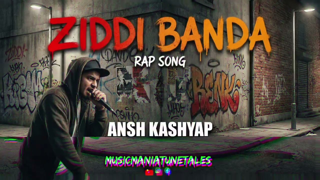 🔥ZIDDI BANDA (Official Rap Song) | Desi Hip Hop 2026 | Ansh kashyap | MusicManiaTuneTales | #RapSong