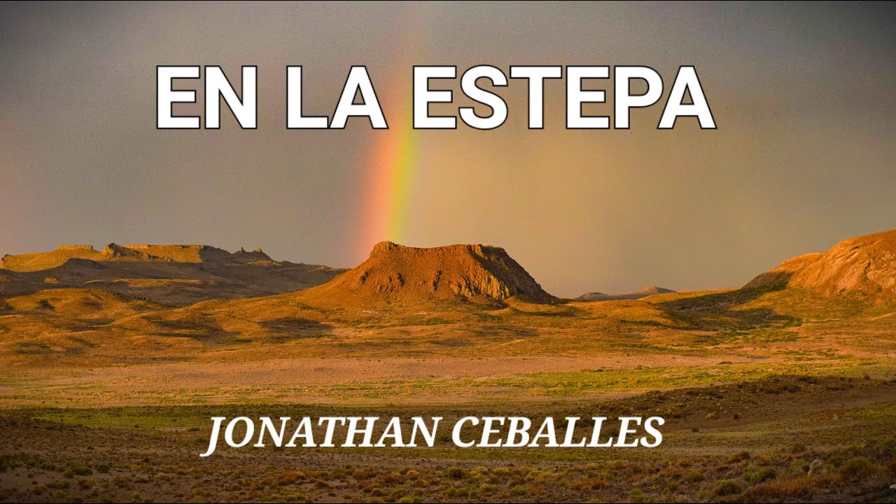 En la estepa- Jonathan Ceballes (videoclip)