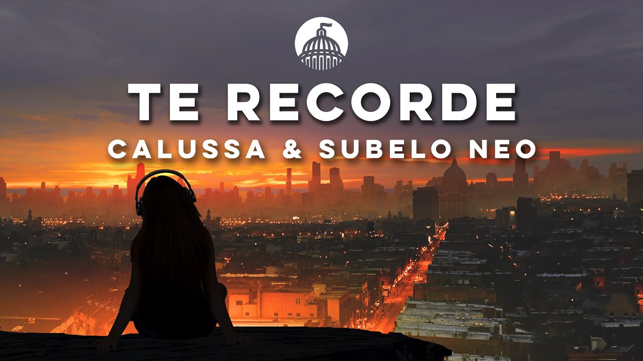 Calussa & Subelo NEO - Te Recorde
