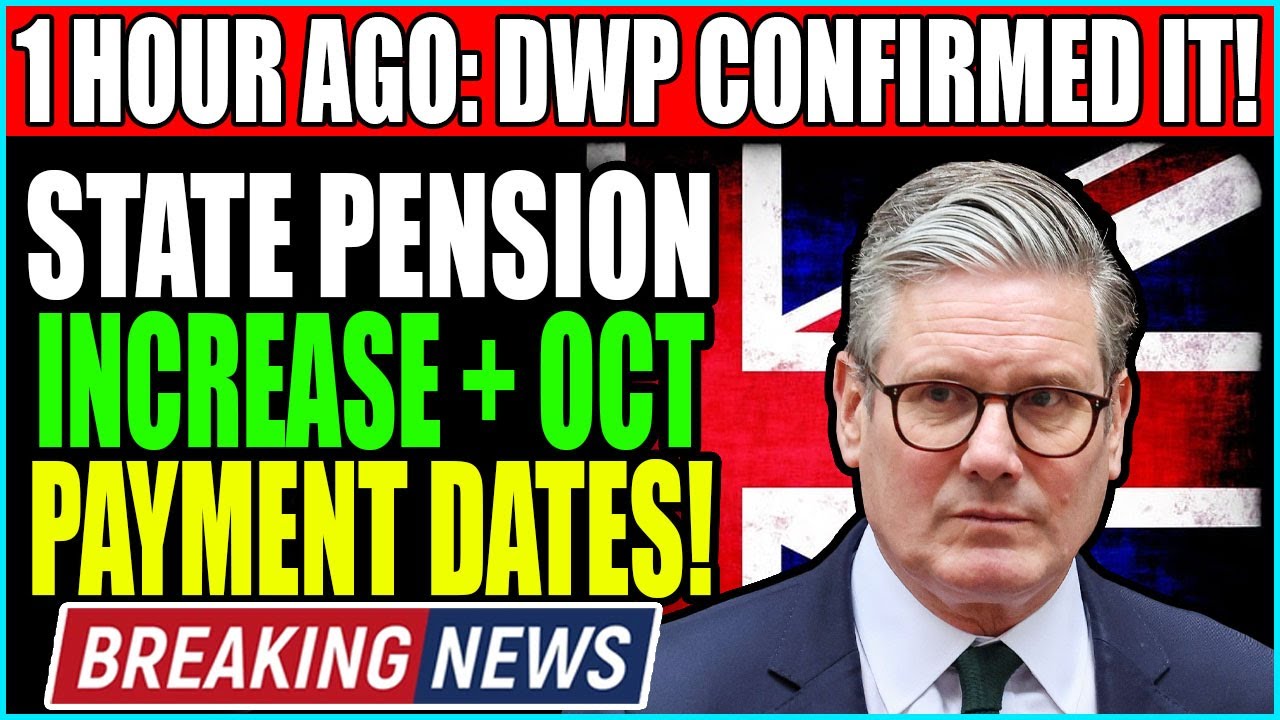 🚨 Big News: DWP CONFIRMS State Pension Increase + October 2025 Payment Dates 💷