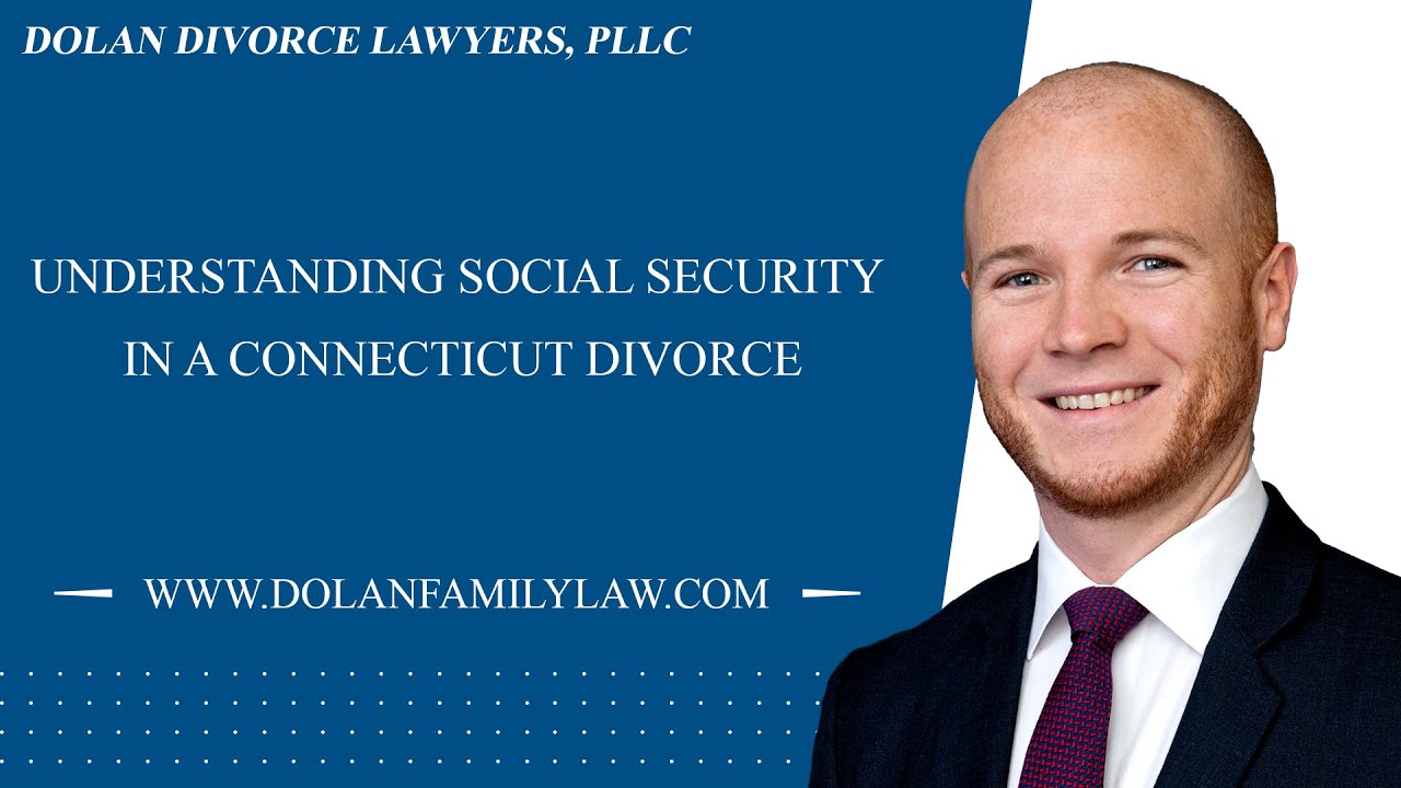 Understanding Social Security in a Connecticut Divorce