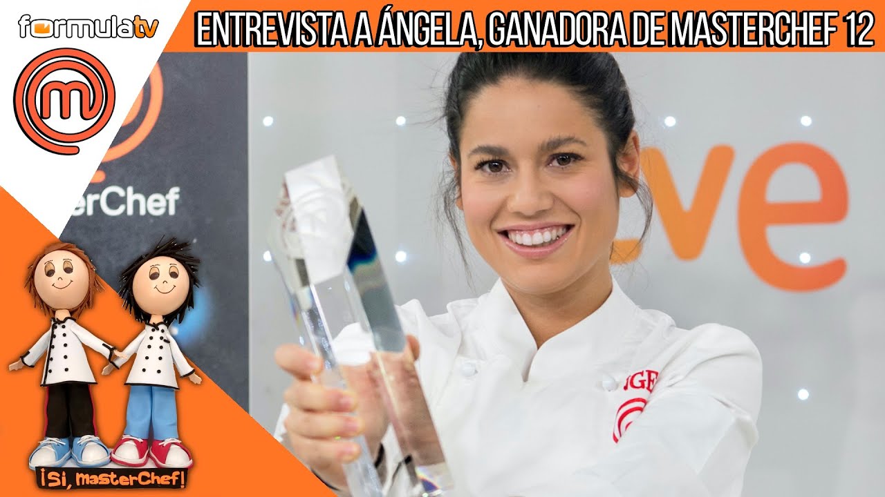 ENTREVISTA a ÁNGELA, ganadora de MASTERCHEF 12 - ¡Sí, MasterChef!