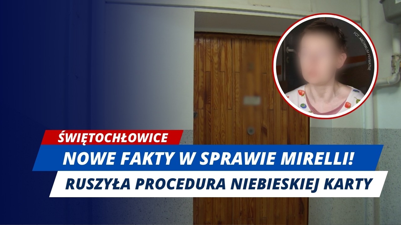 27 LAT ZA ZAMKNIĘTYMI DRZWIAMI. SPRAWA MIRELLI ZN&Oacute;W WSTRZĄSA ŚLĄSKIEM!