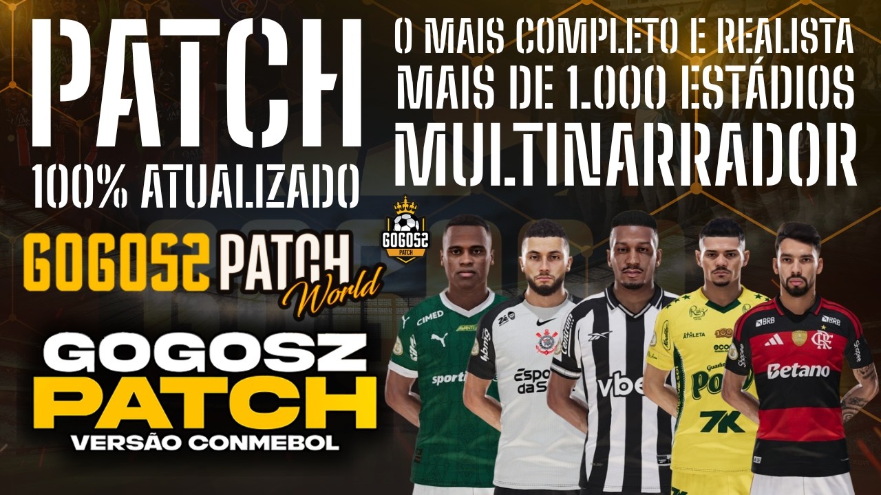 🚨GOGOSZ PATCH VERS&Atilde;O WORLD E CONMEBOL 100% ATUALIZADO 2026 COM +DE 1.000 EST&Aacute;DIOS E MULTINARRADOR🔥