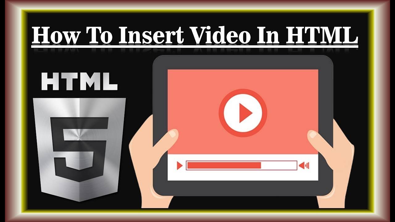 How To Insert Video In HTML | Video Tag In html