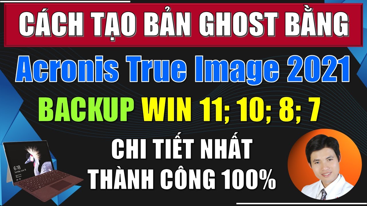 Win 11 || Cách Tạo File Ghost Win 11/10/8/7  bằng Acronis True Image (Rất dễ) | Dùng Win PE.