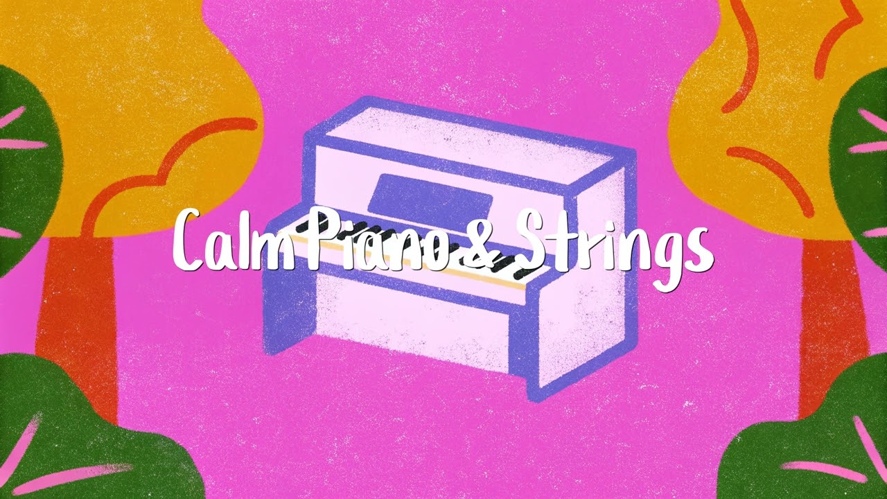 Calm Piano & Strings | 4 Hours Peaceful BGM for Relaxation