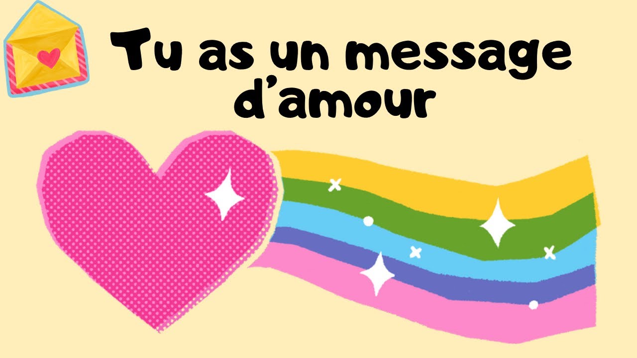 💌🎀TU AS UN MESSAGE D’AMOUR DE TON AUTRE ! 🤗😍❤️