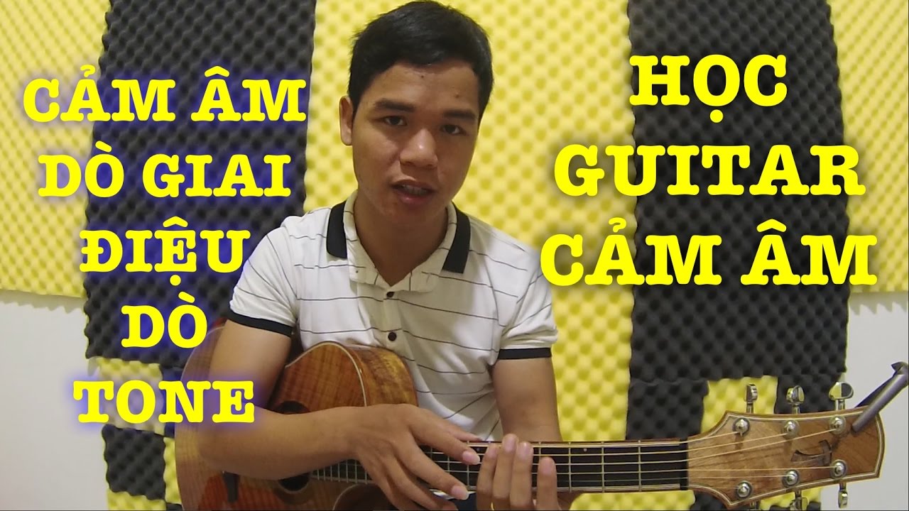 [Guitar] Cảm âm Guitar: Chạy âm giai là có thể cảm âm ngay, dò giai điệu và tone?