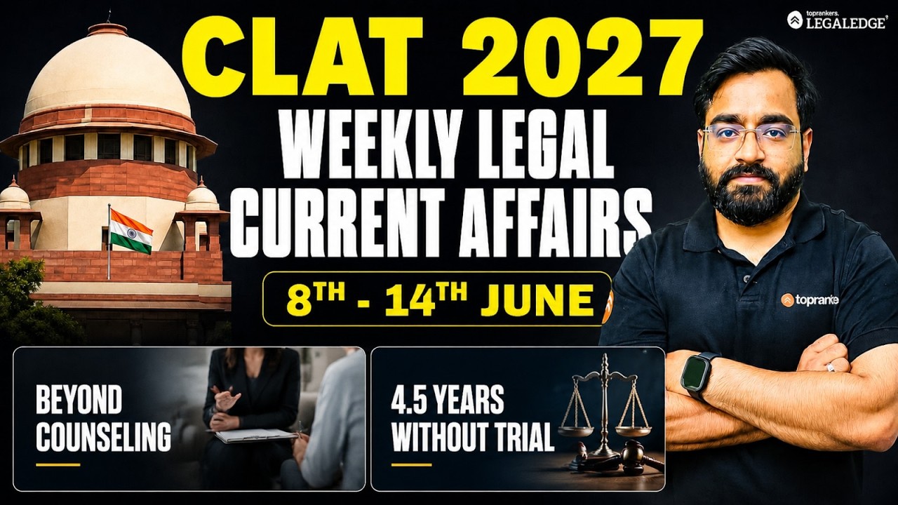 CLAT 2027 Weekly Legal Current Affairs | 8th&ndash;14th June 2026 | Key Supreme Court & Legal Developments