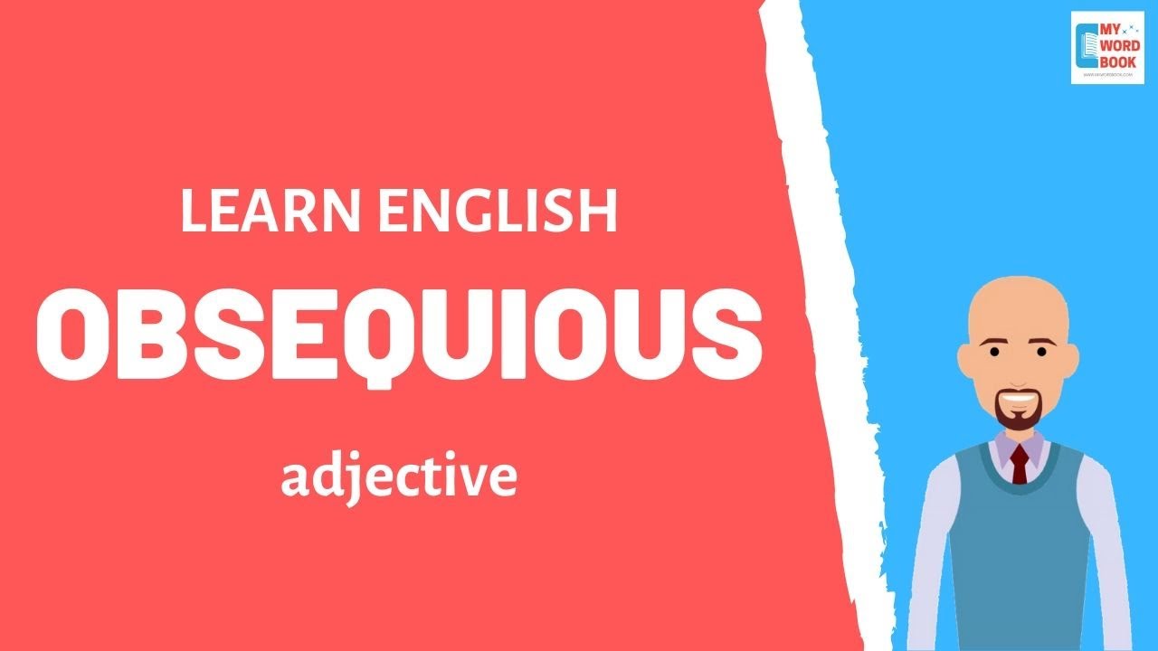 Obsequious | Meaning with example | My Word Book