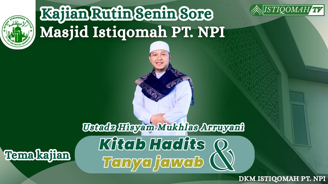 Kajian Hadits bersama Ustadz Hisyam Mukhlas Arruyani