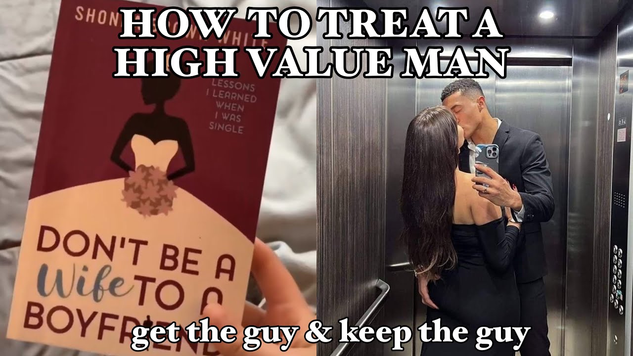 How To Treat Your Man As A High Value Woman || High value women in relationships