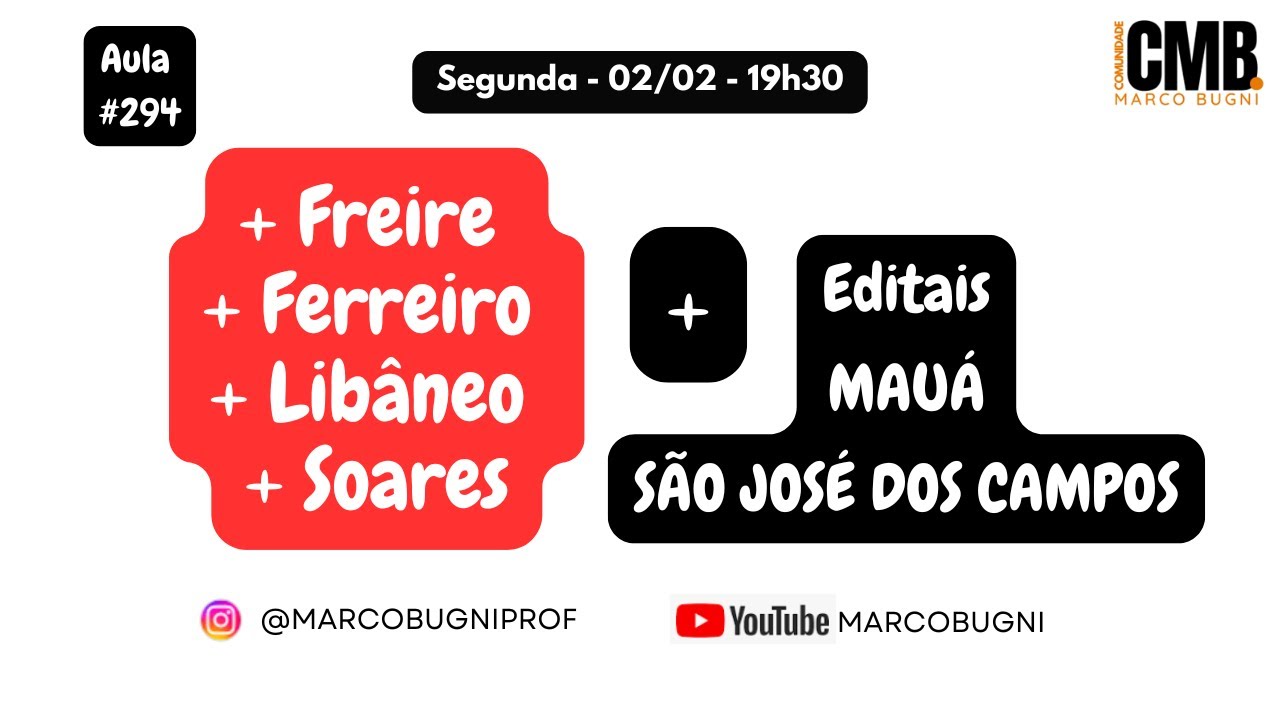 Aula #294 - Editais MAUÁ e SÃO JOSÉ DOS CAMPOS + FREIRE + LIBÂNEO + FERREIRO + SOARES