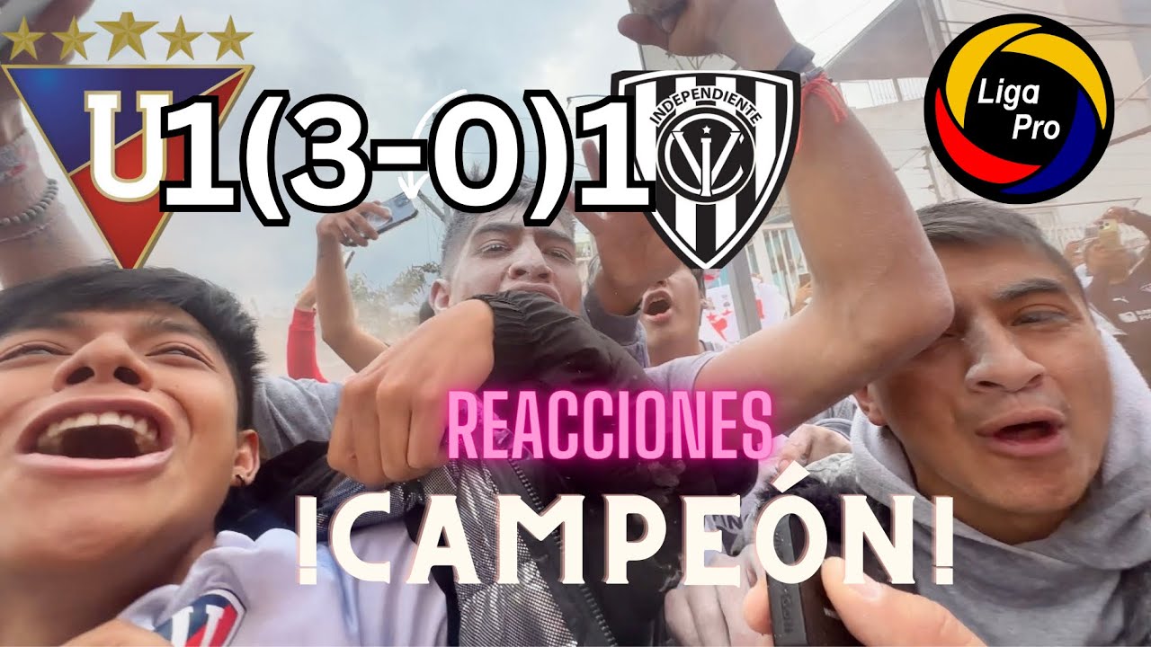 LDU 1 (3) x (0) 1 IDV Reacciones de Hinchas desde La Tribuna en la Final de la LigaPro 2023