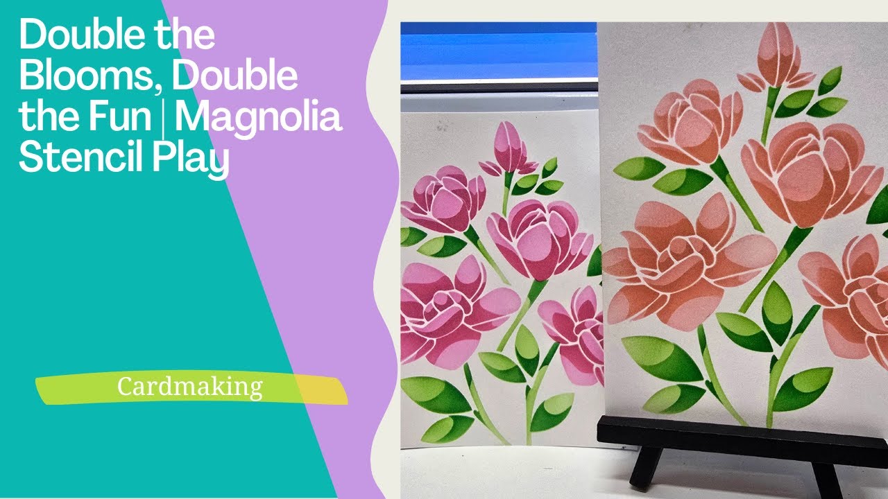 Double the Blooms, Double the Fun | Magnolia Stencil Play