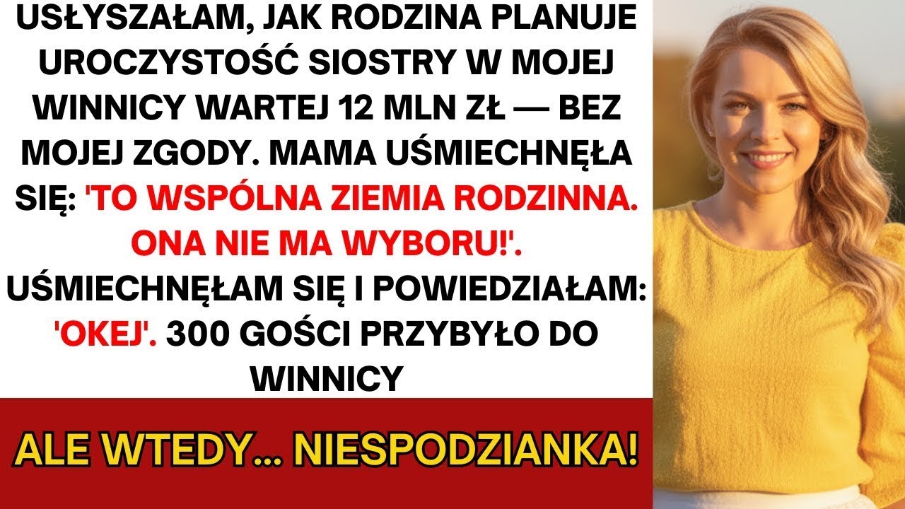 Słyszałem, że rodzina planuje ślub siostry w mojej winnicy za 3,1 mln zł  Gdy przybyło 300 osób