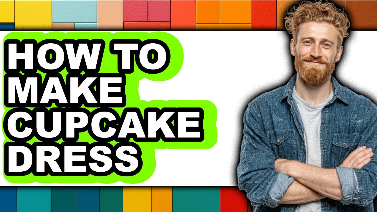 How to Make Cupcake Dress (Full Guide)