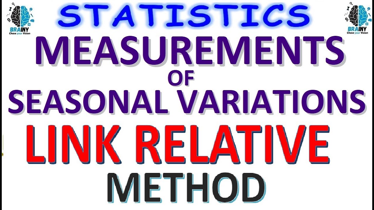 LINK - RELATIVE METHOD | Measurements of seasonal variations | Link Relatives | Seasonal Indices