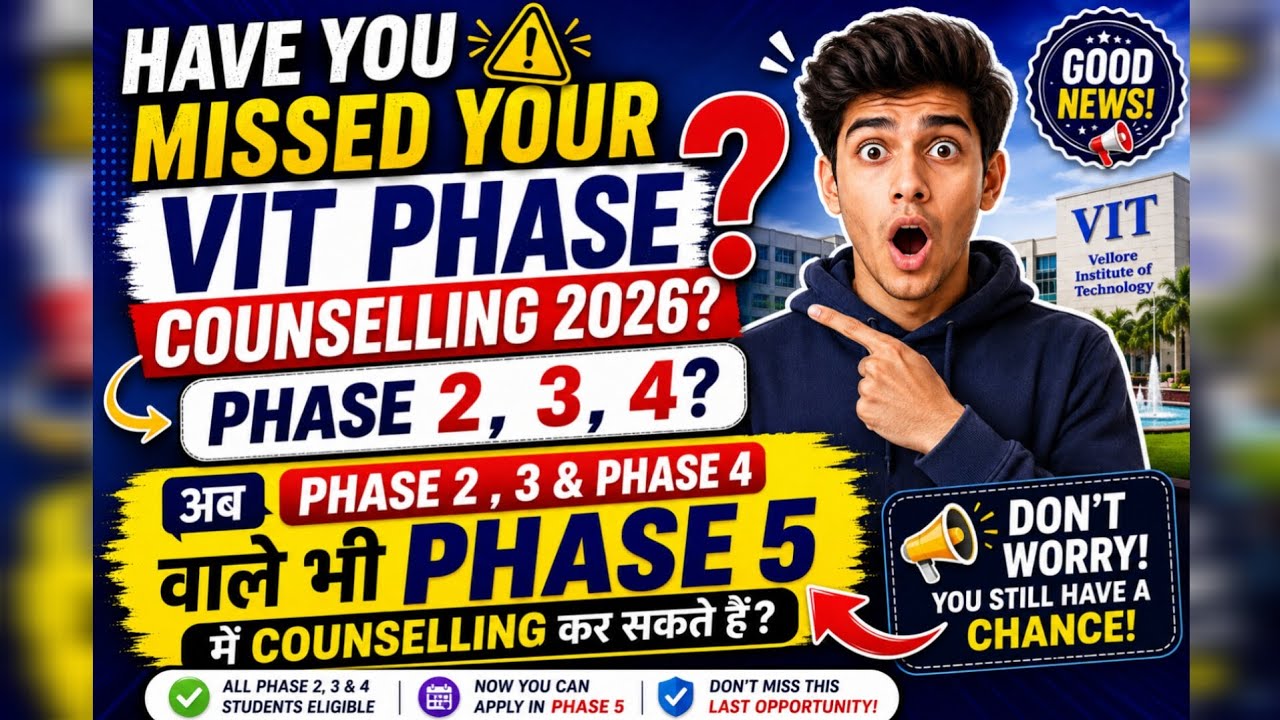 Missed your VIT Phase 2,3,4 Counselling 2026 ? Eligible for VITEEE Phase 5 Counselling 2026 ? VIT AP
