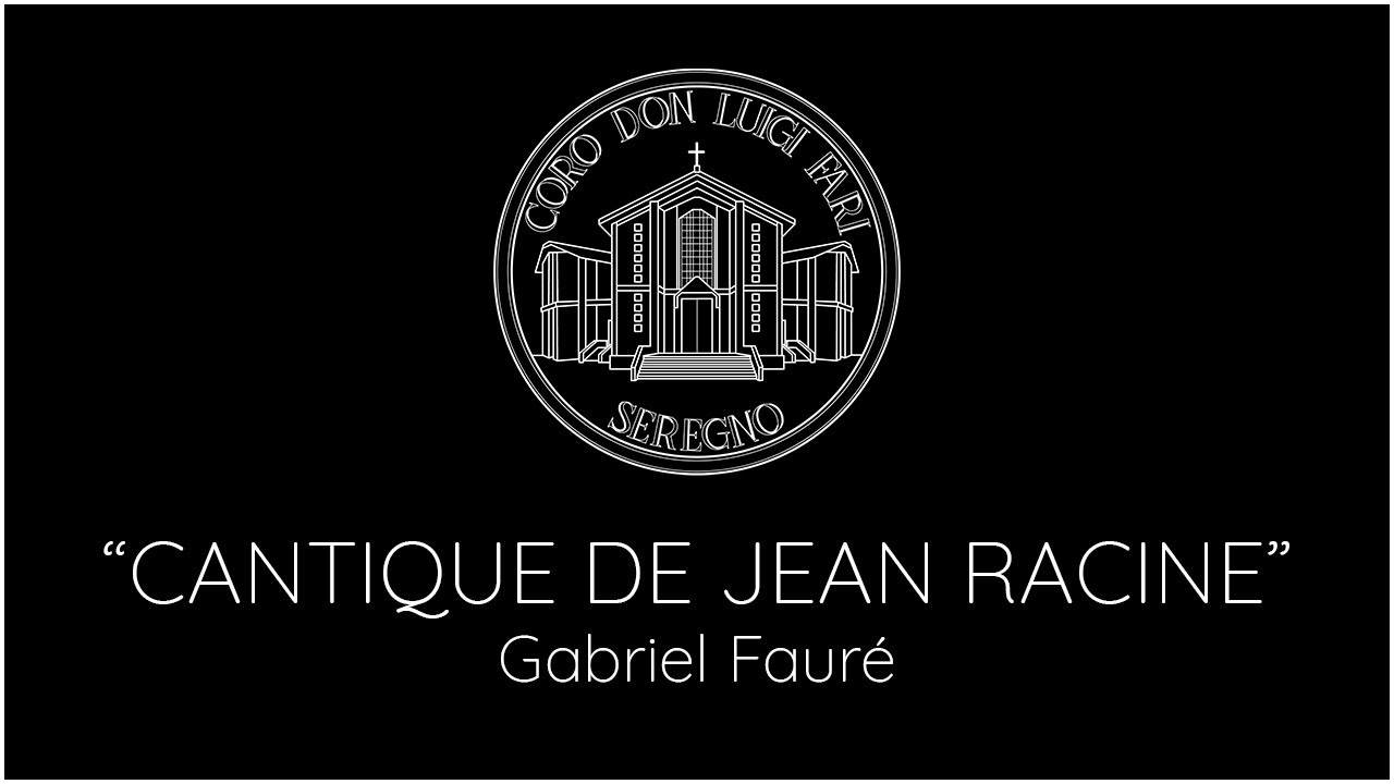 GABRIEL FAUR&Eacute; - Cantique de Jean Racine