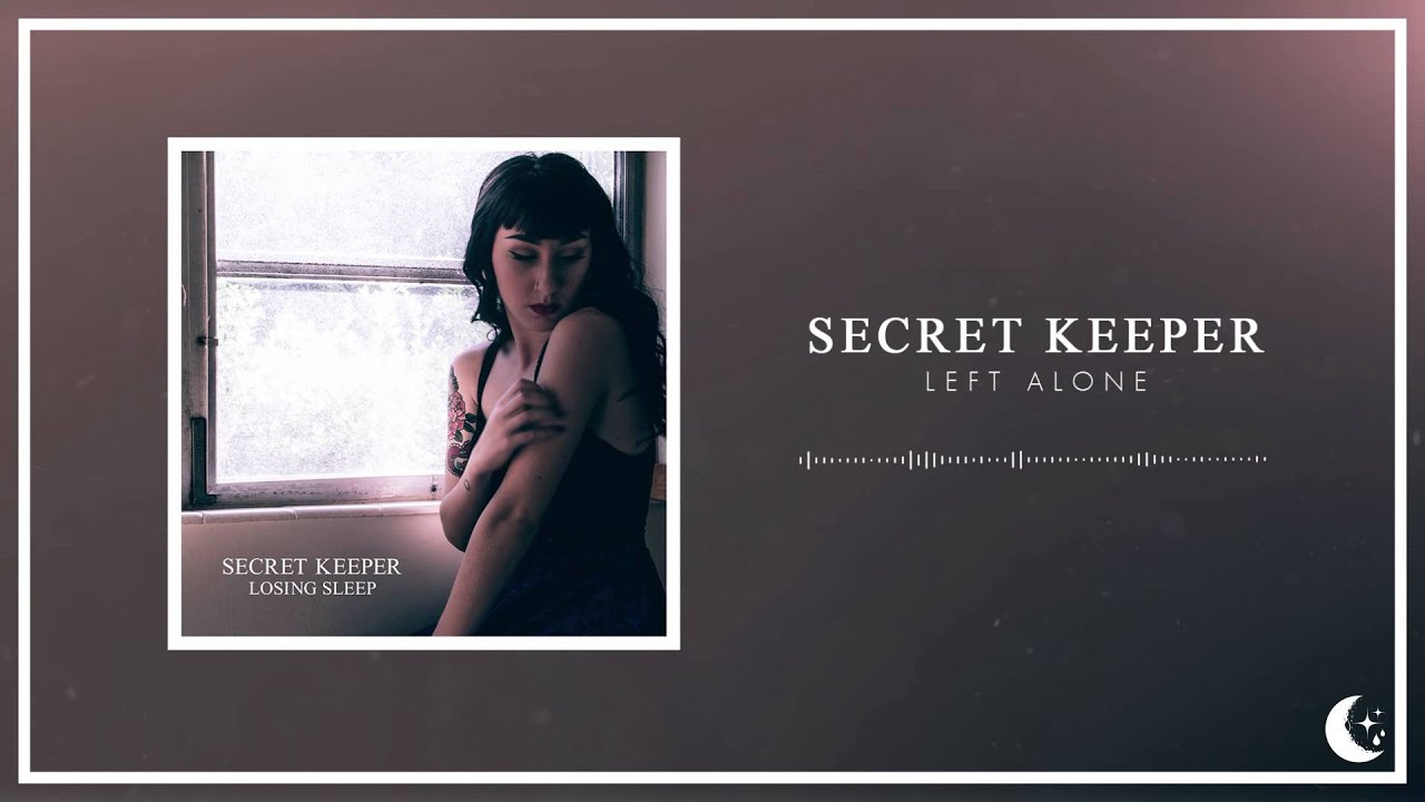 Secret Keeper - Left Alone