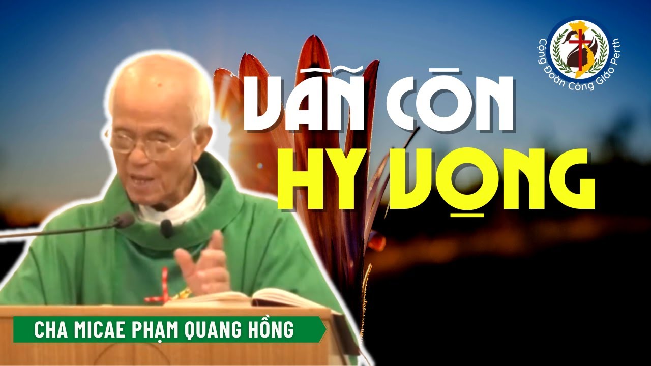 Vẫn Còn Hy Vọng - Cha Phạm Quang Hồng