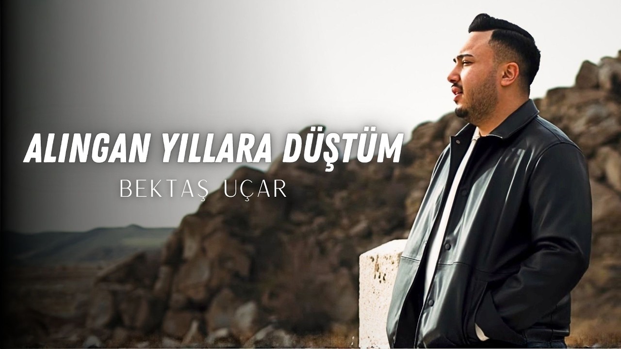 Bektaş U&ccedil;ar - Alıngan Yıllara D&uuml;şt&uuml;m (Official Video)