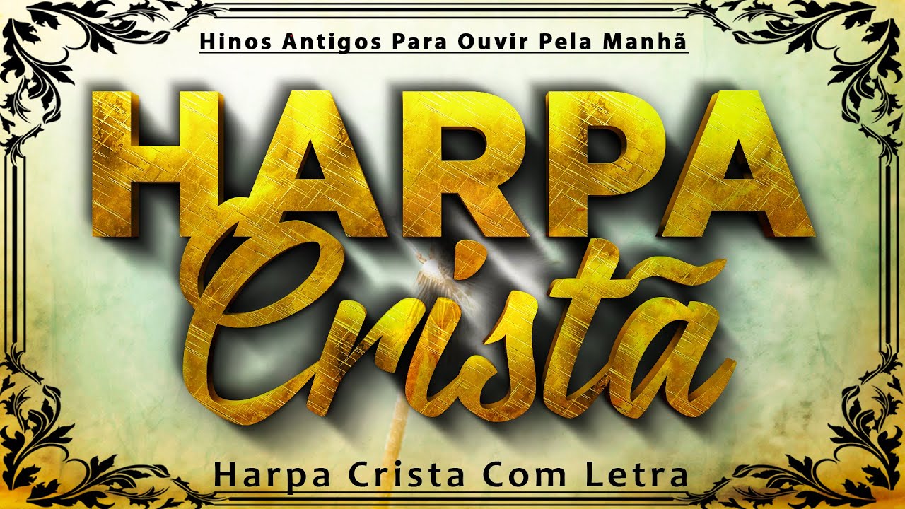 HARPA CRISTÃ Com Letra 🙏 Hinos Antigos