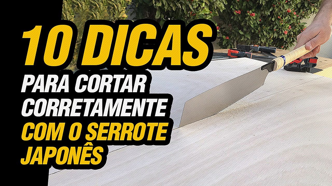 Serrote Japonês: 10 Dicas para cortar corretamente!
