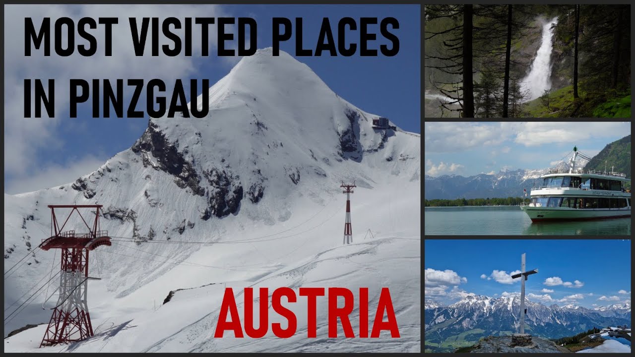 AUSTRIA /Pinzgau/ - Places Worth Visiting despite Being Crowded