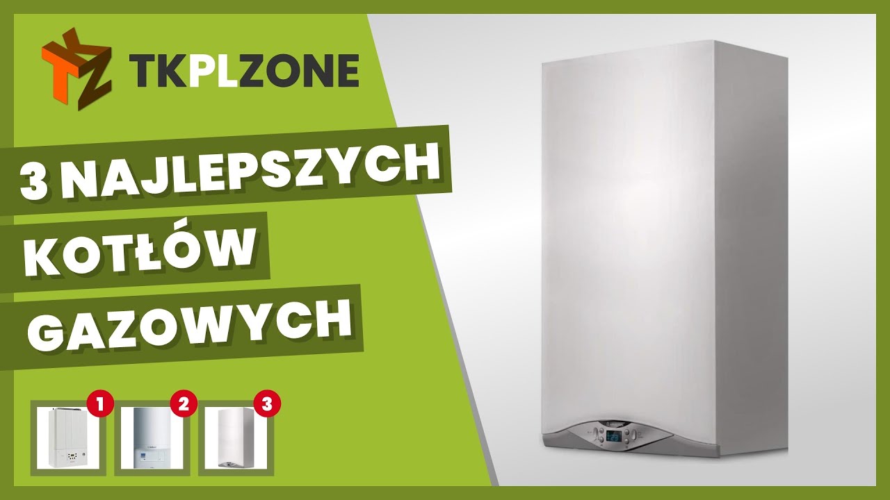 3 najlepszych kotł&oacute;w gazowych