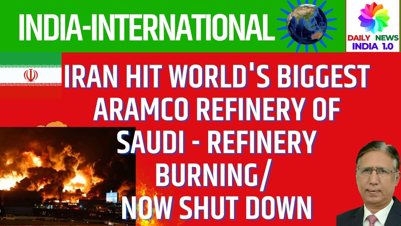 Iran Hit World's Biggest ARAMCO Refinery of Saudi - Refinery burning/ now shut down