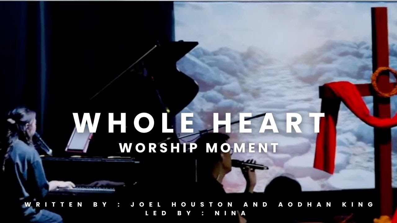 Worship Moment // Whole Heart Led by Nina