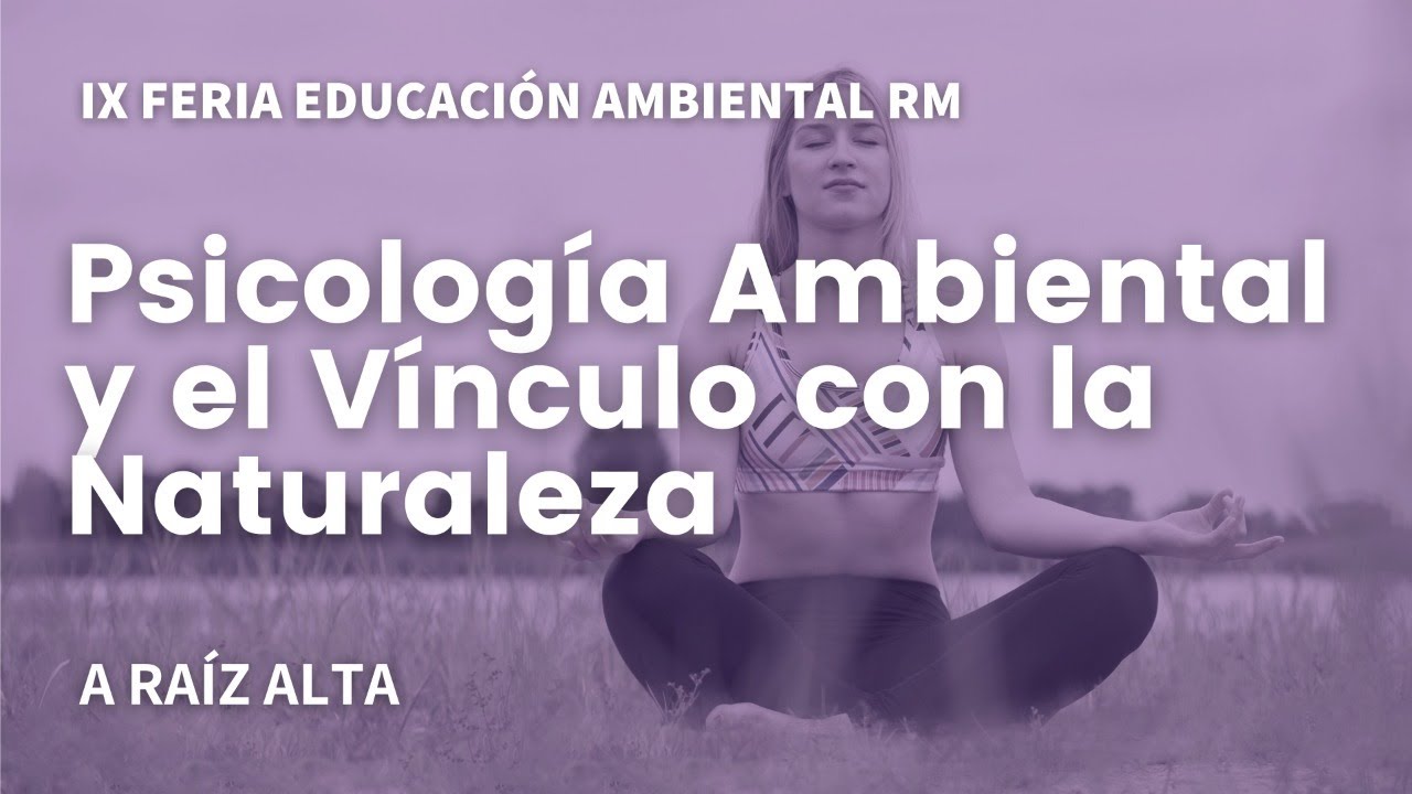 Psicología Ambiental  - A  Raíz Sostenibilidad