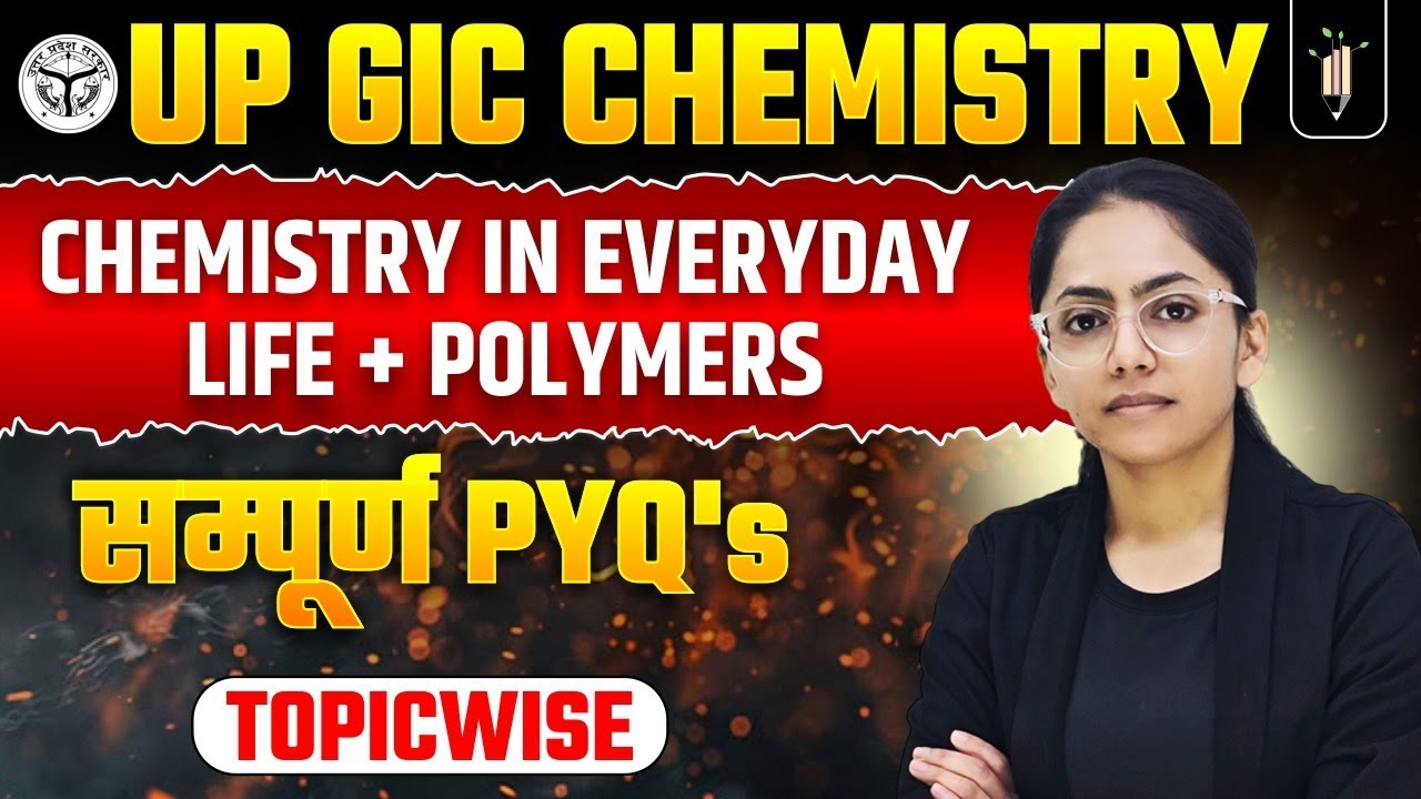 Chemistry in Everyday Life 🔥 UP GIC Chemistry PYQ Series | PGT, KVS, NVS, DSSSB, Lecturer, 1st Grade